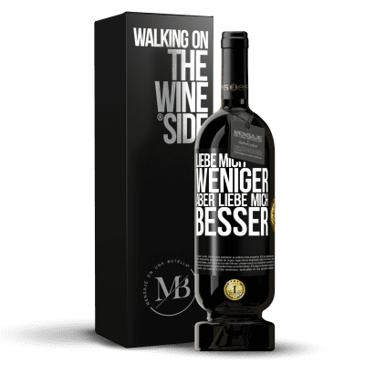 «Liebe mich weniger aber liebe mich besser» Premium Ausgabe MBS® Reserve