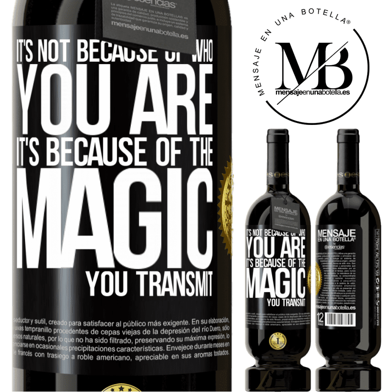 29,95 € Free Shipping | Red Wine Premium Edition MBS® Reserva It's not because of who you are, it's because of the magic you transmit Black Label. Customizable label Reserva 12 Months Harvest 2014 Tempranillo