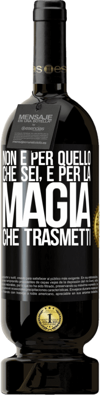 49,95 € Spedizione Gratuita | Vino rosso Edizione Premium MBS® Riserva Non è per quello che sei, è per la magia che trasmetti Etichetta Nera. Etichetta personalizzabile Riserva 12 Mesi Raccogliere 2016 Tempranillo