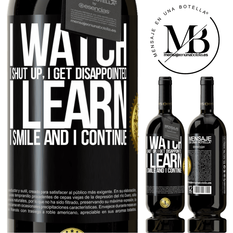29,95 € Free Shipping | Red Wine Premium Edition MBS® Reserva I watch, I shut up, I get disappointed, I learn, I smile and I continue Black Label. Customizable label Reserva 12 Months Harvest 2014 Tempranillo