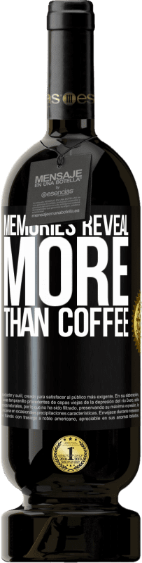 49,95 € | Red Wine Premium Edition MBS® Reserve Memories reveal more than coffee Black Label. Customizable label Reserve 12 Months Harvest 2015 Tempranillo