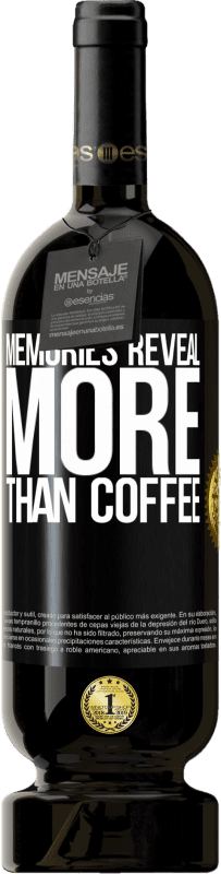 49,95 € Free Shipping | Red Wine Premium Edition MBS® Reserve Memories reveal more than coffee Black Label. Customizable label Reserve 12 Months Harvest 2016 Tempranillo