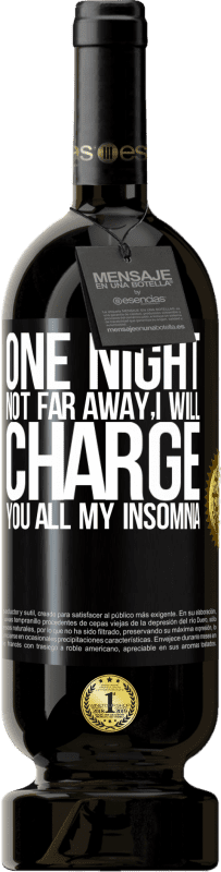 «One night not far away, I will charge you all my insomnia» Premium Edition MBS® Reserve