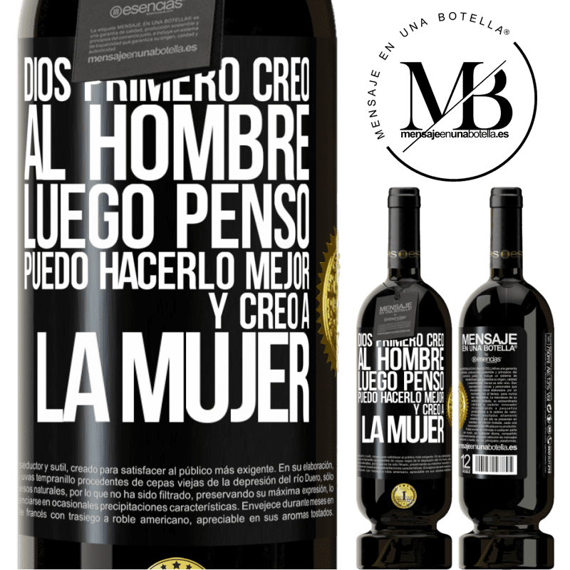 49,95 € Envío gratis | Vino Tinto Edición Premium MBS® Reserva Dios primero creó al hombre. Luego pensó Puedo hacerlo mejor, y creó a la mujer Etiqueta Negra. Etiqueta personalizable Reserva 12 Meses Cosecha 2014 Tempranillo