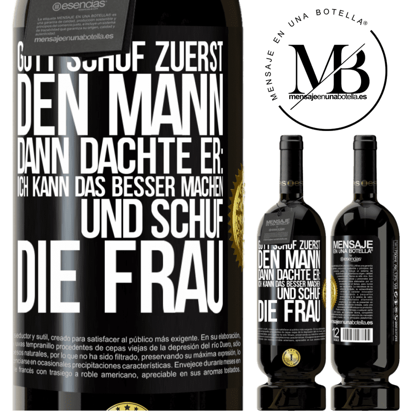 49,95 € Kostenloser Versand | Rotwein Premium Ausgabe MBS® Reserve Gott schuf zuerst den Mann. Dann dachte er: Ich kann das besser machen, und schuf die Frau Schwarzes Etikett. Anpassbares Etikett Reserve 12 Monate Ernte 2014 Tempranillo