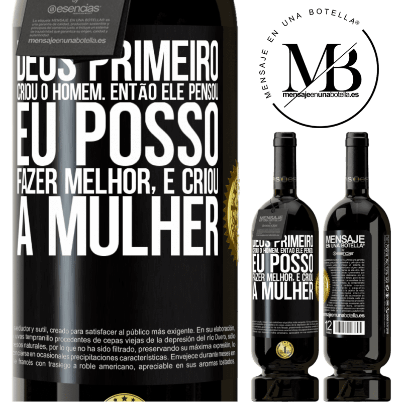 49,95 € Envio grátis | Vinho tinto Edição Premium MBS® Reserva Deus primeiro criou o homem. Então ele pensou eu posso fazer melhor, e criou a mulher Etiqueta Preta. Etiqueta personalizável Reserva 12 Meses Colheita 2014 Tempranillo