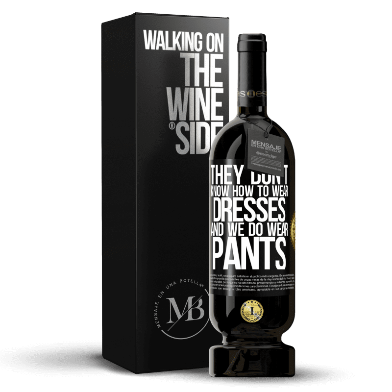 49,95 € Free Shipping | Red Wine Premium Edition MBS® Reserve They don't know how to wear dresses and we do wear pants Black Label. Customizable label Reserve 12 Months Harvest 2014 Tempranillo