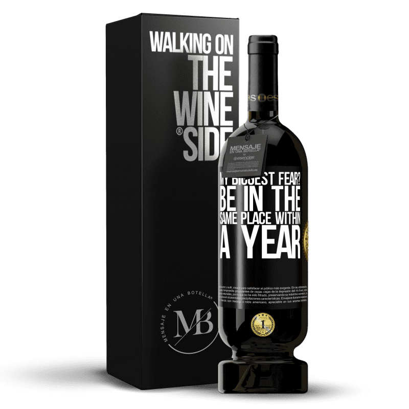49,95 € Free Shipping | Red Wine Premium Edition MBS® Reserve my biggest fear? Be in the same place within a year Black Label. Customizable label Reserve 12 Months Harvest 2014 Tempranillo
