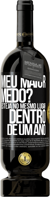 49,95 € Envio grátis | Vinho tinto Edição Premium MBS® Reserva meu maior medo? Esteja no mesmo lugar dentro de um ano Etiqueta Preta. Etiqueta personalizável Reserva 12 Meses Colheita 2016 Tempranillo