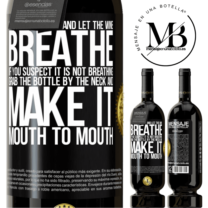 49,95 € Free Shipping | Red Wine Premium Edition MBS® Reserve Open this bottle and let the wine breathe. If you suspect you are not breathing, grab the bottle by the neck and make it Black Label. Customizable label Reserve 12 Months Harvest 2014 Tempranillo