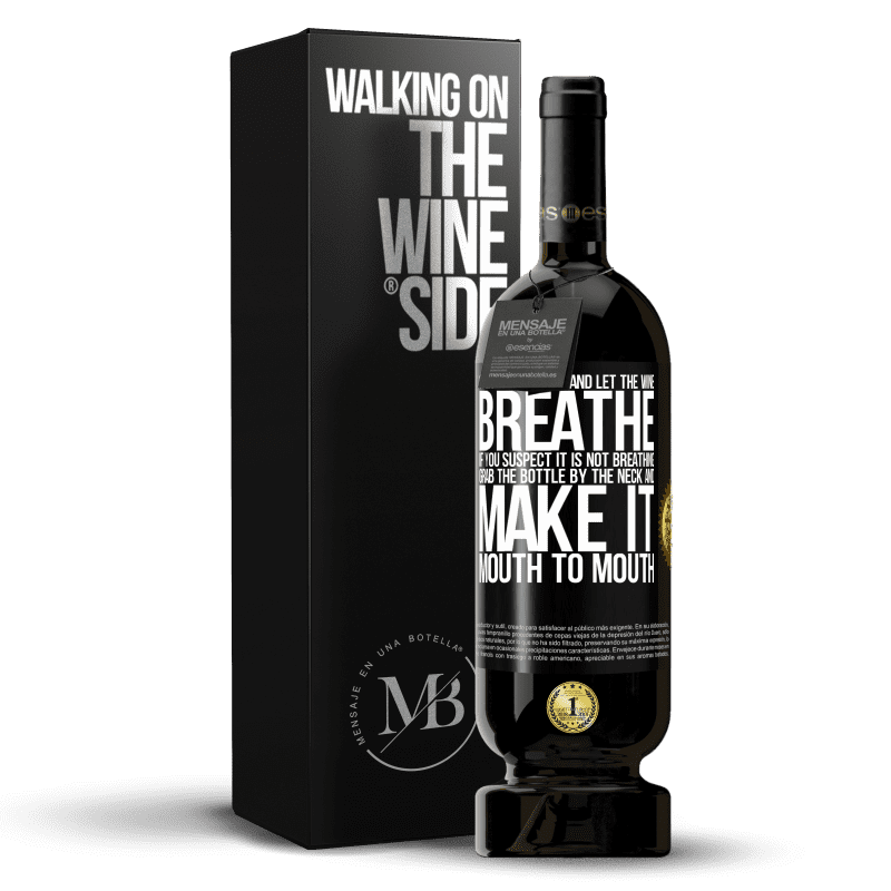49,95 € Free Shipping | Red Wine Premium Edition MBS® Reserve Open this bottle and let the wine breathe. If you suspect you are not breathing, grab the bottle by the neck and make it Black Label. Customizable label Reserve 12 Months Harvest 2014 Tempranillo