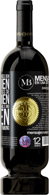 «Öffnen Sie diese Flasche und lassen Sie den Wein atmen. Wenn Sie vermuten, dass er nicht atmet, packen Sie die Flasche am Hals u» Premium Ausgabe MBS® Reserve