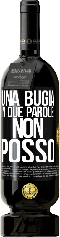 49,95 € | Vino rosso Edizione Premium MBS® Riserva Una bugia in due parole: non posso Etichetta Nera. Etichetta personalizzabile Riserva 12 Mesi Raccogliere 2015 Tempranillo