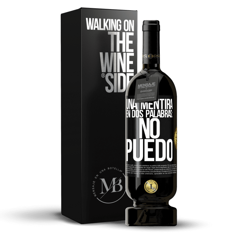 49,95 € Envio grátis | Vinho tinto Edição Premium MBS® Reserva Uma mentira em duas palavras: eu não posso Etiqueta Preta. Etiqueta personalizável Reserva 12 Meses Colheita 2016 Tempranillo