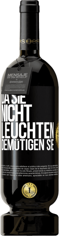 49,95 € Kostenloser Versand | Rotwein Premium Ausgabe MBS® Reserve Da sie nicht leuchten, demütigen sie Schwarzes Etikett. Anpassbares Etikett Reserve 12 Monate Ernte 2015 Tempranillo