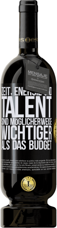 49,95 € Kostenloser Versand | Rotwein Premium Ausgabe MBS® Reserve Zeit, Energie und Talent sind möglicherweise wichtiger als das Budget Schwarzes Etikett. Anpassbares Etikett Reserve 12 Monate Ernte 2016 Tempranillo