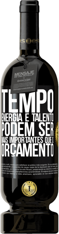 49,95 € Envio grátis | Vinho tinto Edição Premium MBS® Reserva Tempo, energia e talento podem ser mais importantes que o orçamento Etiqueta Preta. Etiqueta personalizável Reserva 12 Meses Colheita 2016 Tempranillo