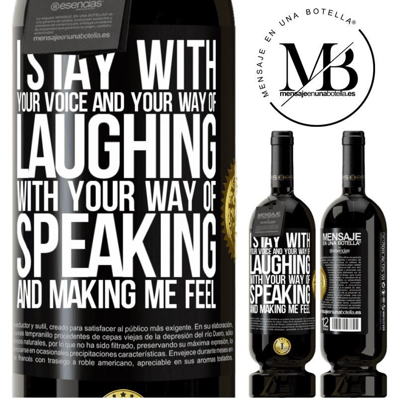 29,95 € Free Shipping | Red Wine Premium Edition MBS® Reserva I stay with your voice and your way of laughing, with your way of speaking and making me feel Black Label. Customizable label Reserva 12 Months Harvest 2014 Tempranillo