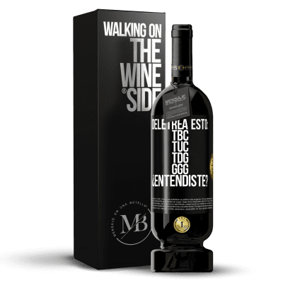 «Deletrea esto: TBC, TUC, TDG, GGG. ¿Entendiste?» プレミアム版 MBS® 予約する