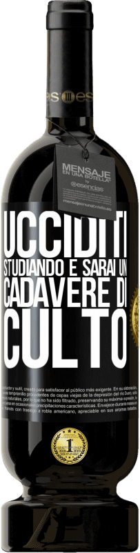 49,95 € Spedizione Gratuita | Vino rosso Edizione Premium MBS® Riserva Ucciditi studiando e sarai un cadavere di culto Etichetta Nera. Etichetta personalizzabile Riserva 12 Mesi Raccogliere 2016 Tempranillo
