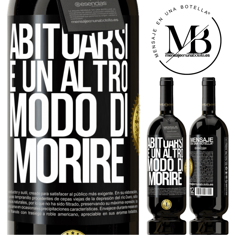 49,95 € Spedizione Gratuita | Vino rosso Edizione Premium MBS® Riserva Abituarsi è un altro modo di morire Etichetta Nera. Etichetta personalizzabile Riserva 12 Mesi Raccogliere 2014 Tempranillo