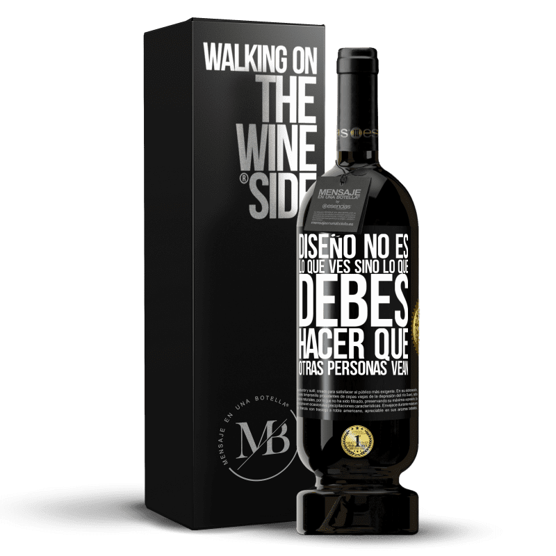 49,95 € Envío gratis | Vino Tinto Edición Premium MBS® Reserva Diseño no es lo que ves, sino lo que debes hacer que otras personas vean Etiqueta Negra. Etiqueta personalizable Reserva 12 Meses Cosecha 2015 Tempranillo