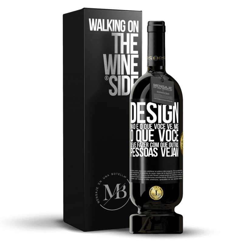 49,95 € Envio grátis | Vinho tinto Edição Premium MBS® Reserva Design não é o que você vê, mas o que você deve fazer com que outras pessoas vejam Etiqueta Preta. Etiqueta personalizável Reserva 12 Meses Colheita 2015 Tempranillo