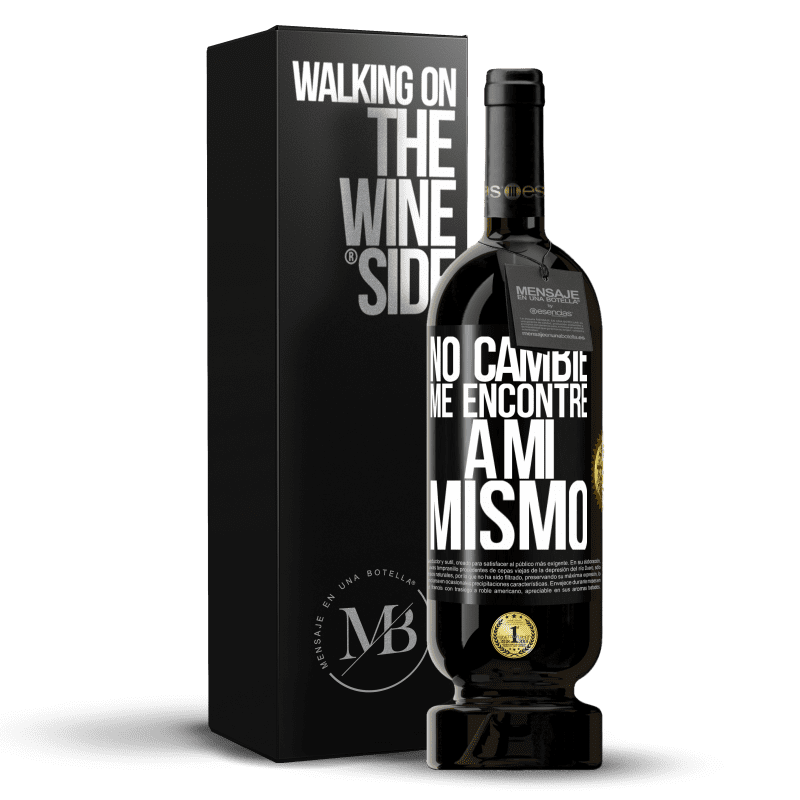 49,95 € Envío gratis | Vino Tinto Edición Premium MBS® Reserva No cambié. Me encontré a mi mismo Etiqueta Negra. Etiqueta personalizable Reserva 12 Meses Cosecha 2015 Tempranillo