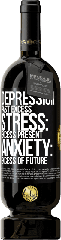 «Depression: past excess. Stress: excess present. Anxiety: excess of future» Premium Edition MBS® Reserve