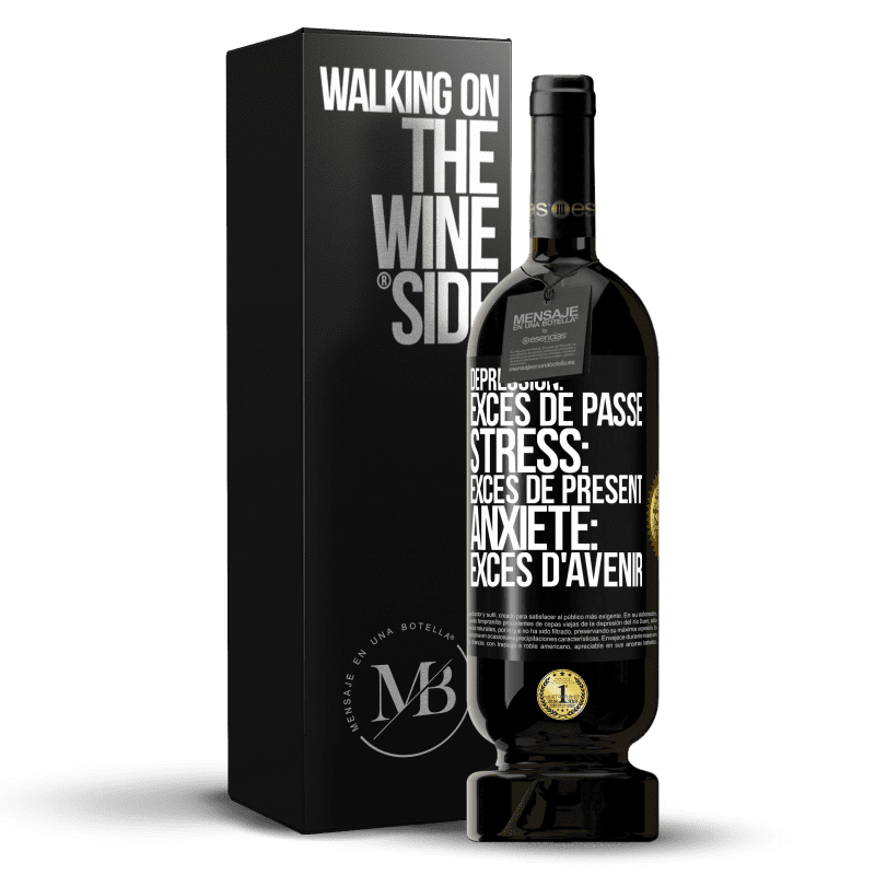 49,95 € Envoi gratuit | Vin rouge Édition Premium MBS® Réserve Dépression: excès de passé. Stress: excès de présent. Anxiété: excès d'avenir Étiquette Noire. Étiquette personnalisable Réserve 12 Mois Récolte 2016 Tempranillo