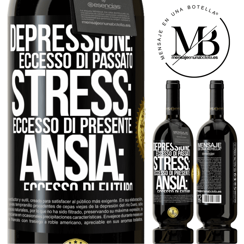 49,95 € Spedizione Gratuita | Vino rosso Edizione Premium MBS® Riserva Depressione: eccesso in eccesso. Stress: eccesso di presente. Ansia: eccesso di futuro Etichetta Nera. Etichetta personalizzabile Riserva 12 Mesi Raccogliere 2015 Tempranillo