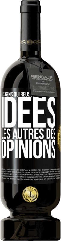 «Les gens qui réussissent ont des idées. Les autres des opinions» Édition Premium MBS® Réserve