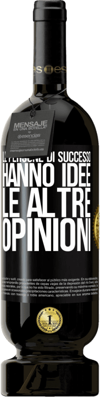 «Le persone di successo hanno idee. Le altre ... opinioni» Edizione Premium MBS® Riserva