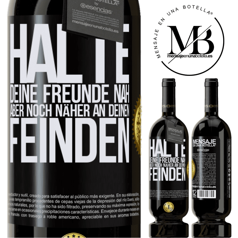 49,95 € Kostenloser Versand | Rotwein Premium Ausgabe MBS® Reserve Halte deine Freunde nah aber deine Freunde noch näher Schwarzes Etikett. Anpassbares Etikett Reserve 12 Monate Ernte 2014 Tempranillo