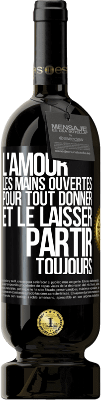 49,95 € Envoi gratuit | Vin rouge Édition Premium MBS® Réserve L'amour les mains ouvertes. Pour tout donner et le laisser partir. Toujours Étiquette Noire. Étiquette personnalisable Réserve 12 Mois Récolte 2016 Tempranillo