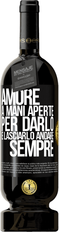 49,95 € Spedizione Gratuita | Vino rosso Edizione Premium MBS® Riserva Amore, a mani aperte. Per darlo e lasciarlo andare. sempre Etichetta Nera. Etichetta personalizzabile Riserva 12 Mesi Raccogliere 2016 Tempranillo