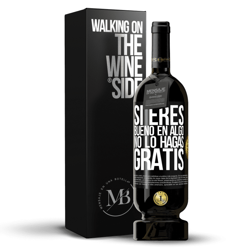 49,95 € Envío gratis | Vino Tinto Edición Premium MBS® Reserva Si eres bueno en algo, no lo hagas gratis Etiqueta Negra. Etiqueta personalizable Reserva 12 Meses Cosecha 2015 Tempranillo