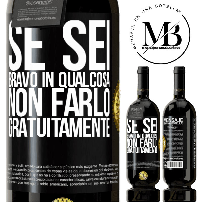 49,95 € Spedizione Gratuita | Vino rosso Edizione Premium MBS® Riserva Se sei bravo in qualcosa, non farlo gratuitamente Etichetta Nera. Etichetta personalizzabile Riserva 12 Mesi Raccogliere 2015 Tempranillo