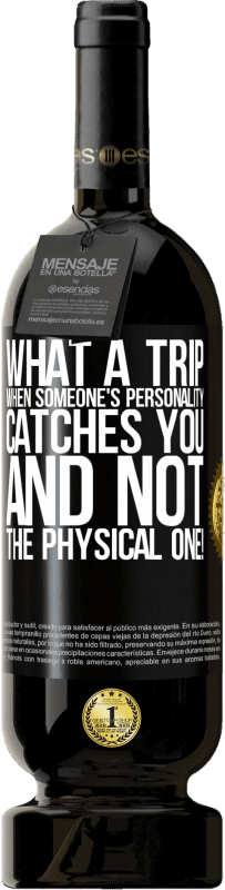 «what a trip when someone's personality catches you and not the physical one!» Premium Edition MBS® Reserve