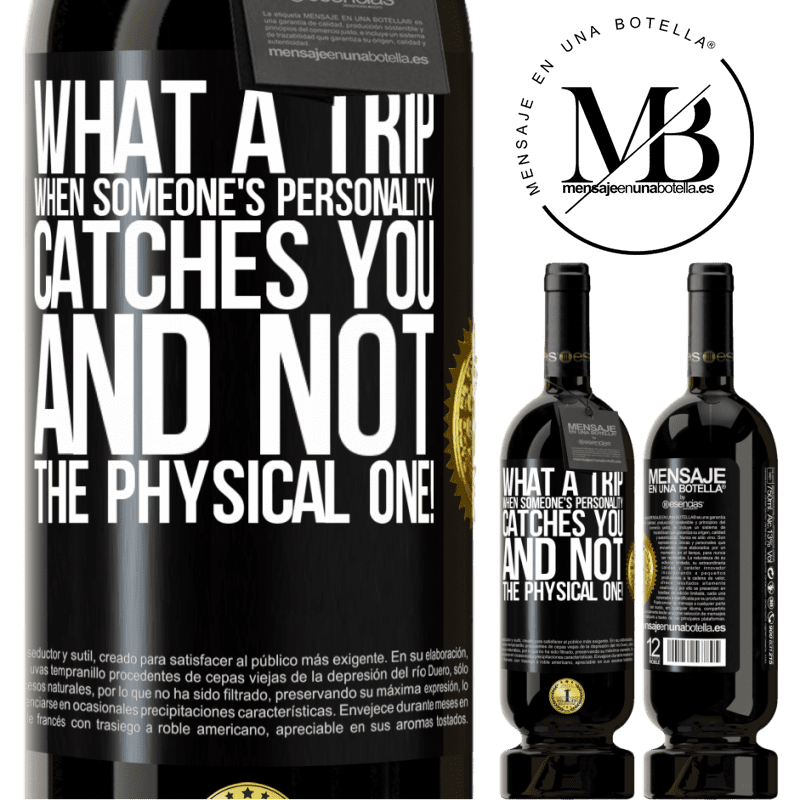 49,95 € Free Shipping | Red Wine Premium Edition MBS® Reserve what a trip when someone's personality catches you and not the physical one! Black Label. Customizable label Reserve 12 Months Harvest 2015 Tempranillo