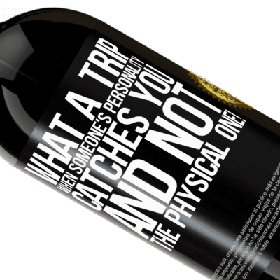 Unique & Personal Expressions. «what a trip when someone's personality catches you and not the physical one!» Premium Edition MBS® Reserve