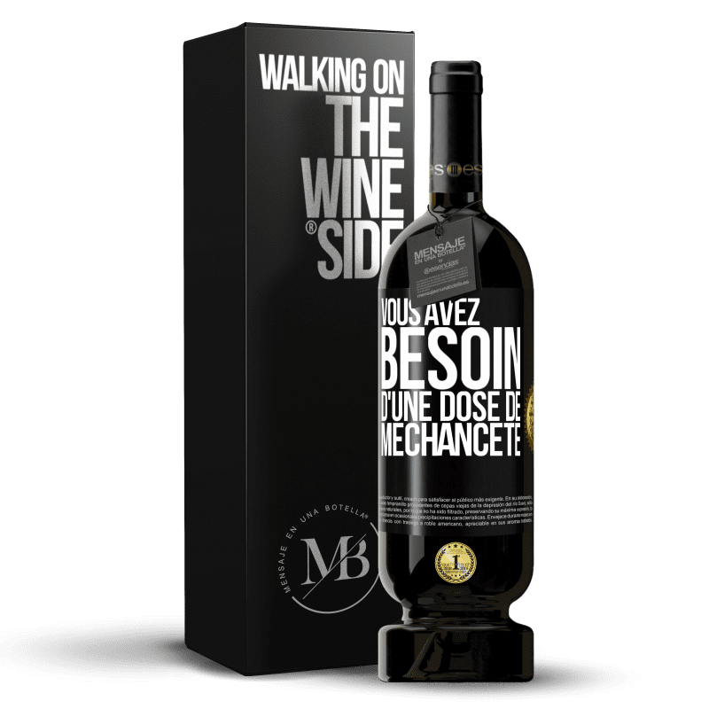 49,95 € Envoi gratuit | Vin rouge Édition Premium MBS® Réserve Vous avez besoin d'une dose de méchanceté Étiquette Noire. Étiquette personnalisable Réserve 12 Mois Récolte 2015 Tempranillo