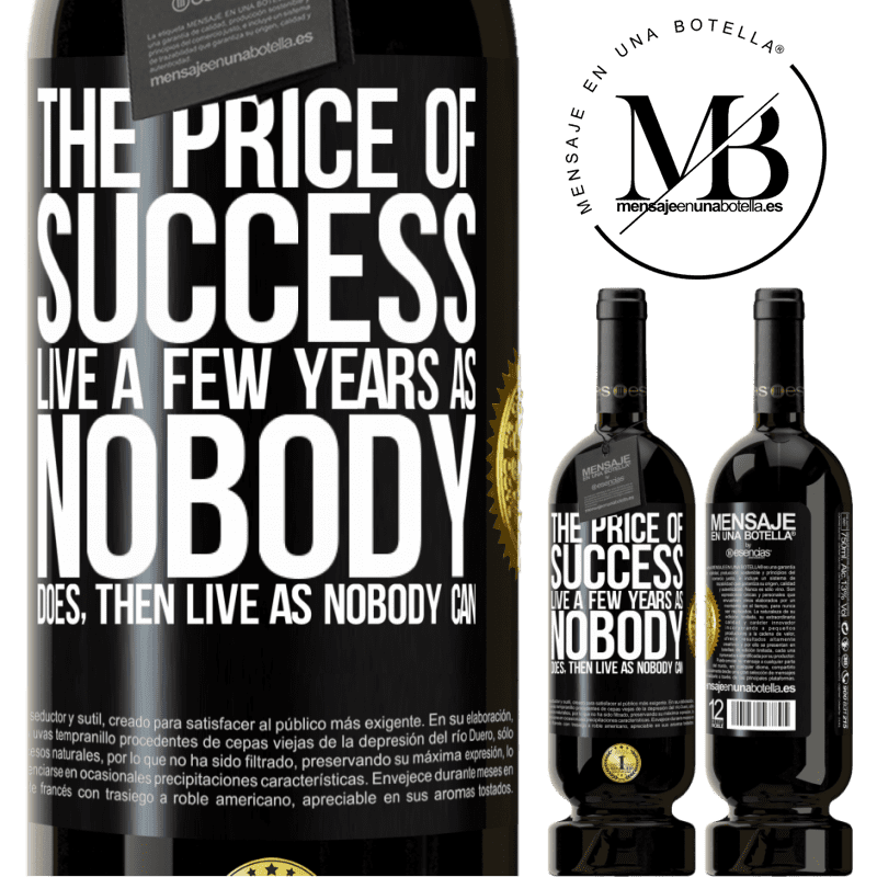 49,95 € Free Shipping | Red Wine Premium Edition MBS® Reserve The price of success. Live a few years as nobody does, then live as nobody can Black Label. Customizable label Reserve 12 Months Harvest 2016 Tempranillo