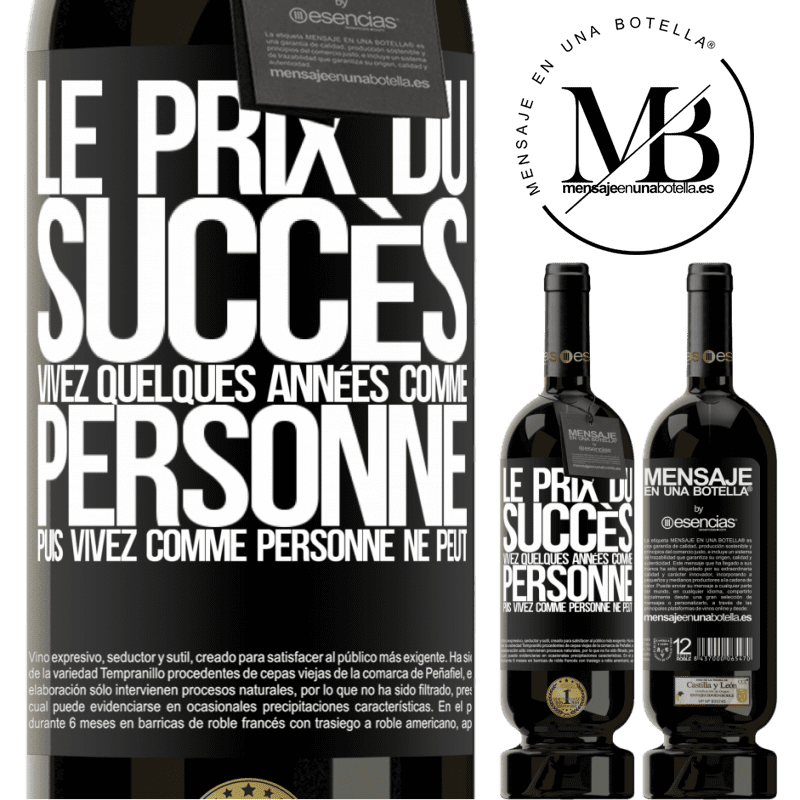 «Le prix du succès. Vivre quelques années comme personne ne le fait, puis vivre comme personne ne le peut» Édition Premium MBS® Réserve