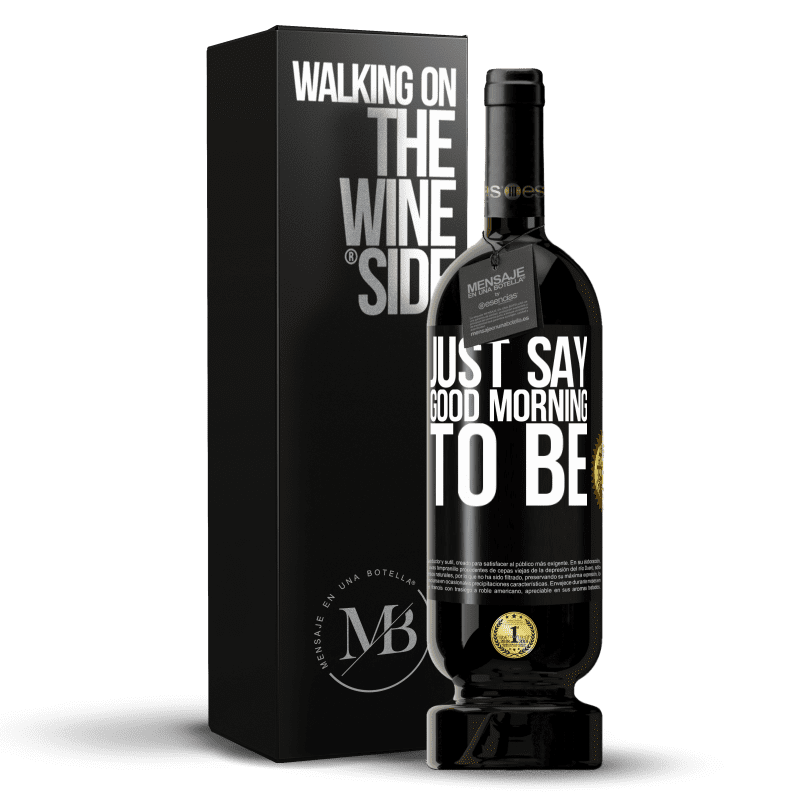 49,95 € Free Shipping | Red Wine Premium Edition MBS® Reserve Just say Good morning to be Black Label. Customizable label Reserve 12 Months Harvest 2014 Tempranillo