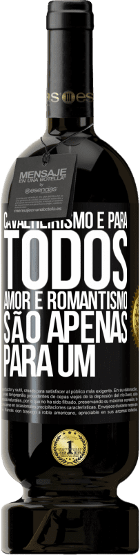 49,95 € | Vinho tinto Edição Premium MBS® Reserva Cavalheirismo é para todos. Amor e romantismo são apenas para um Etiqueta Preta. Etiqueta personalizável Reserva 12 Meses Colheita 2016 Tempranillo