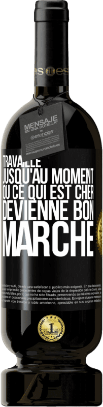 49,95 € | Vin rouge Édition Premium MBS® Réserve Travaille jusqu'au moment où ce qui est cher devienne bon marché Étiquette Noire. Étiquette personnalisable Réserve 12 Mois Récolte 2016 Tempranillo