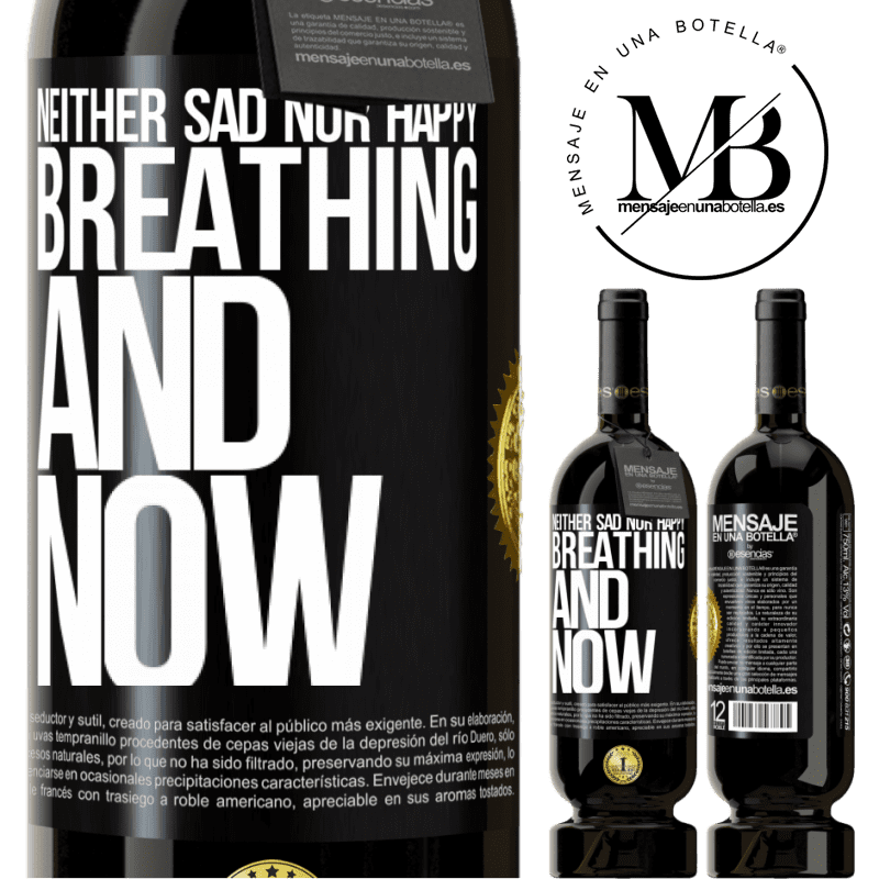 29,95 € Free Shipping | Red Wine Premium Edition MBS® Reserva Neither sad nor happy. Breathing and now Black Label. Customizable label Reserva 12 Months Harvest 2014 Tempranillo