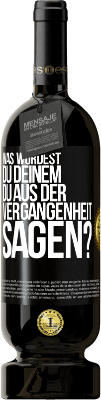 «Was würdest du deinem du aus der Vergangenheit sagen?» Premium Ausgabe MBS® Reserve