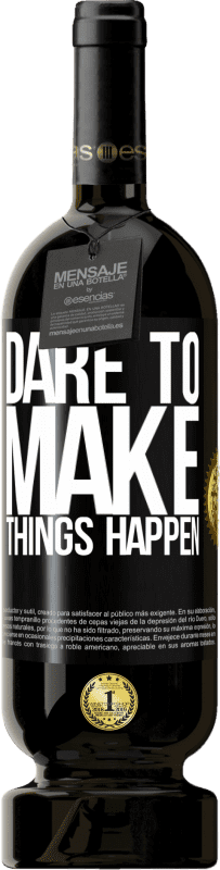 49,95 € Free Shipping | Red Wine Premium Edition MBS® Reserve Dare to make things happen Black Label. Customizable label Reserve 12 Months Harvest 2014 Tempranillo